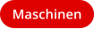 Maschinen