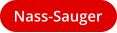 Nass-Sauger