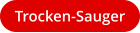 Trocken-Sauger